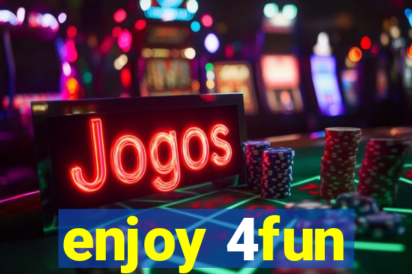 enjoy 4fun